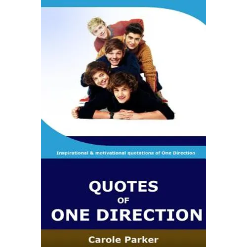 Quotes Of One Direction: Funny, inspirational, & motivational quotations of boyband One Direction - Paperback