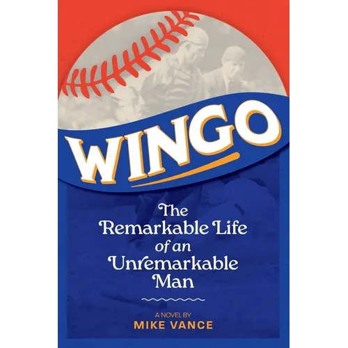 Wingo: The Remarkable Life of an Unremarkable Man - Paperback