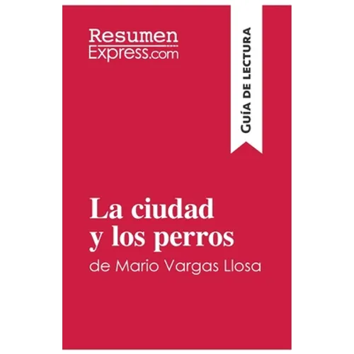 La ciudad y los perros de Mario Vargas Llosa (Guía de lectura): Resumen y análisis completo - Paperback