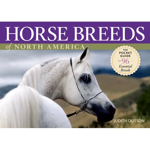 Horse Breeds of North America: The Pocket Guide to 96 Essential Breeds - Paperback