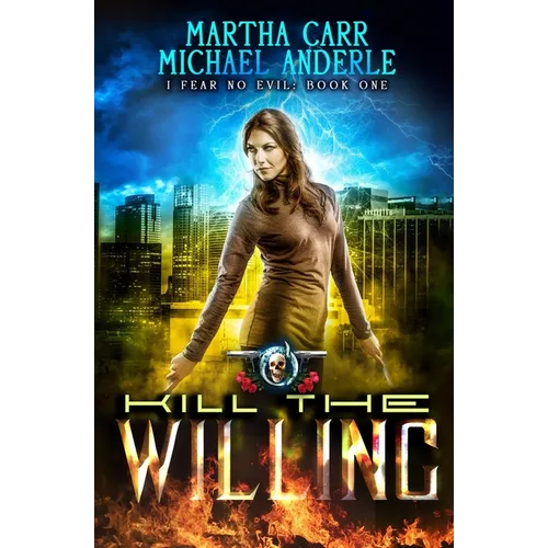 Kill the Willing: I Fear No Evil Book 1 - Paperback