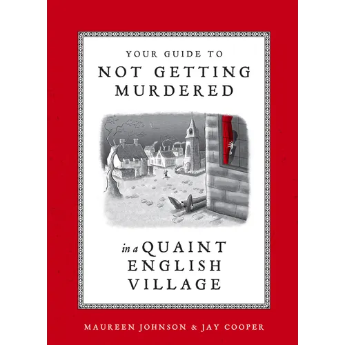 Your Guide to Not Getting Murdered in a Quaint English Village - Hardcover