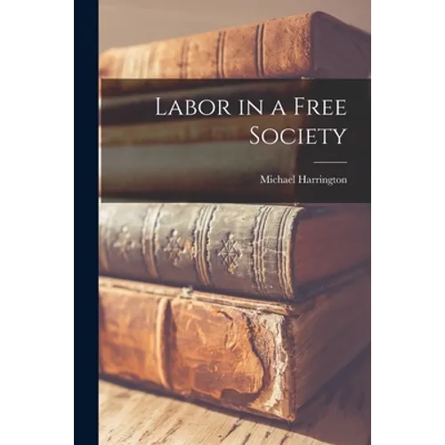Labor in a Free Society - Paperback