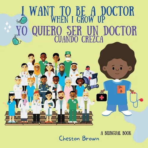 I Want To Be A Doctor: When I Grow Up (English and Spanish Edition) - Paperback