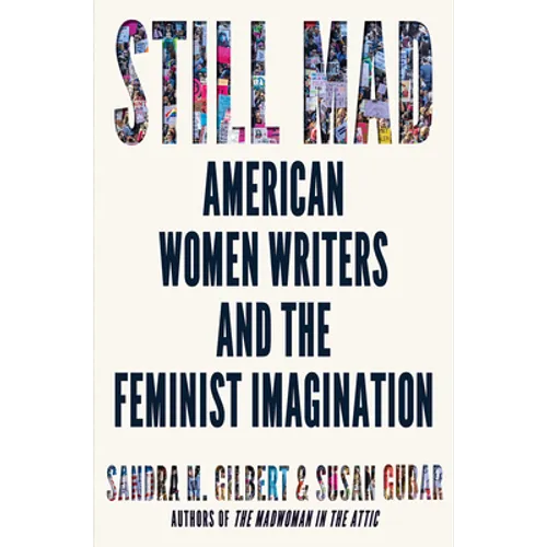 Still Mad: American Women Writers and the Feminist Imagination - Hardcover