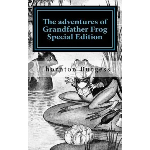 The adventures of Grandfather Frog: Special Edition - Paperback