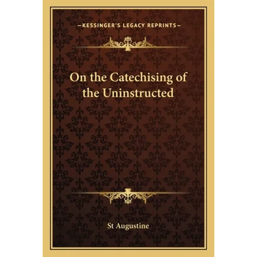 On the Catechising of the Uninstructed - Paperback