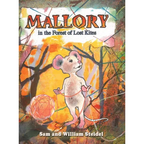 Mallory in the Forest of Lost Kites - Hardcover