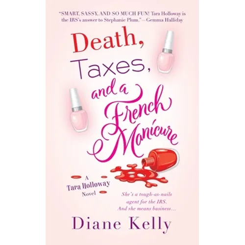 Death, Taxes, and a French Manicure: A Tara Holloway Novel - Paperback
