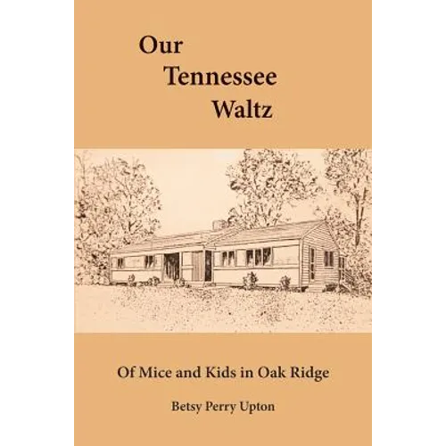 Our Tennessee Waltz: Of Mice and Kids in Oak Ridge - Paperback