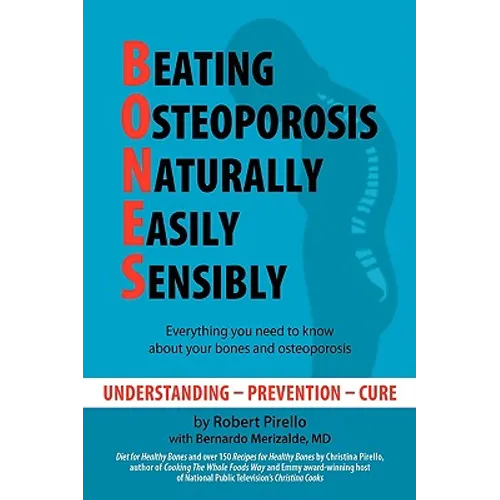B.O.N.E.S.: Beating Osteoporosis Naturally, Easily, Sensibly - Hardcover