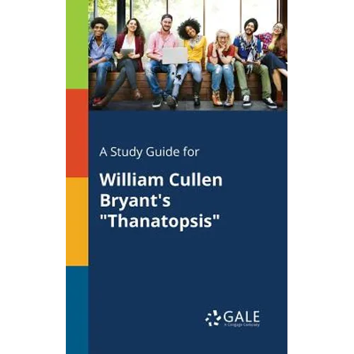 A Study Guide for William Cullen Bryant's "Thanatopsis" - Paperback
