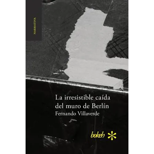 La irresistible caída del muro de Berlín - Paperback