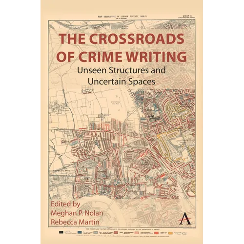 The Crossroads of Crime Writing: Unseen Structures and Uncertain Spaces - Hardcover