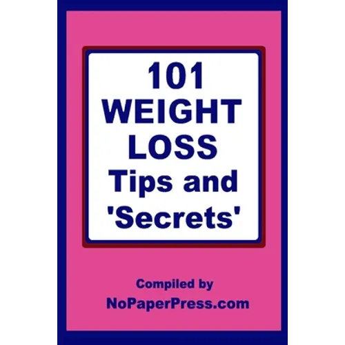 101 Weight Loss Tips & Secrets - Paperback