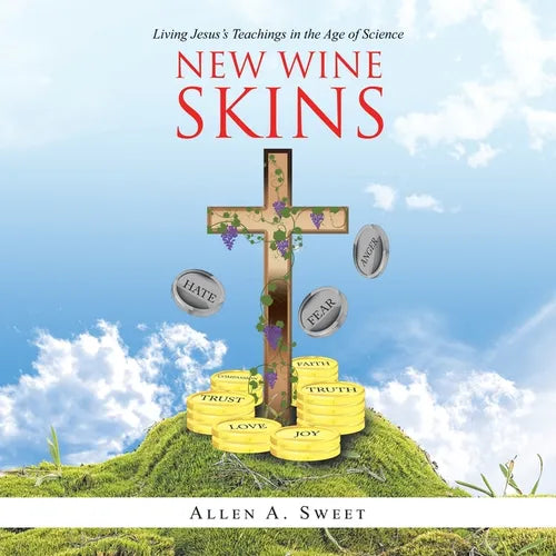 New Wine Skins: Living Jesus's Teachings in the Age of Science - Paperback