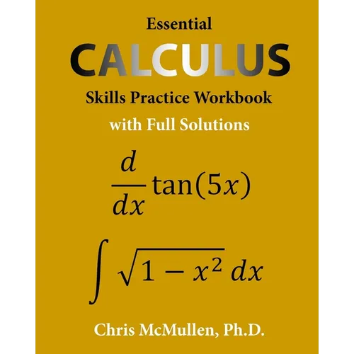 Essential Calculus Skills Practice Workbook with Full Solutions - Paperback