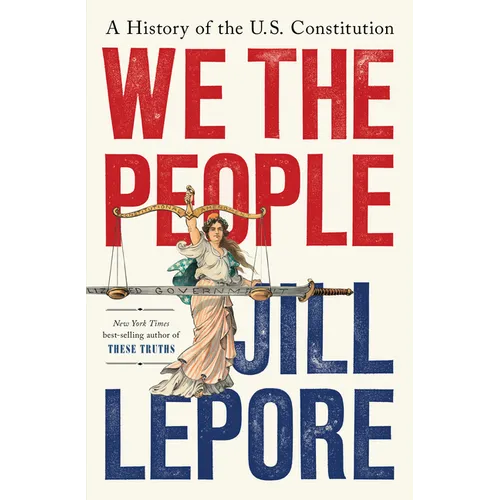 We the People: A History of the U.S. Constitution - Hardcover
