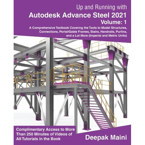 Up and Running with Autodesk Advance Steel 2021: Volume 1 - Paperback