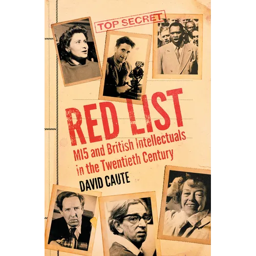Red List: Mi5 and British Intellectuals in the Twentieth Century - Hardcover