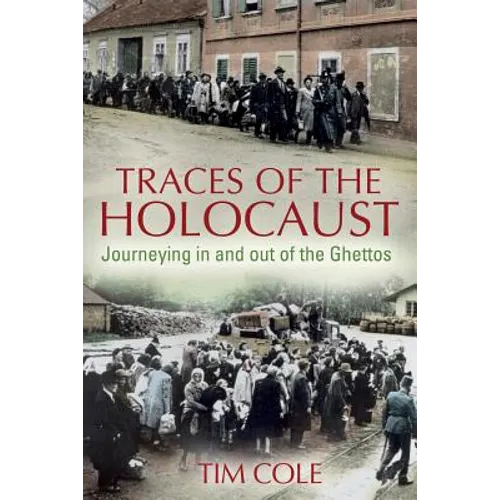 Traces of the Holocaust: Journeying in and Out of the Ghettos - Paperback