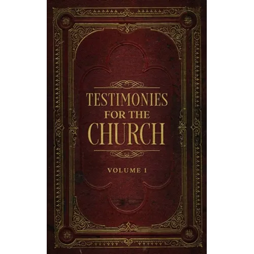 Testimonies for the Church Volume 1 - Hardcover