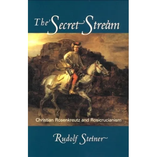 The Secret Stream: Christian Rosenkreutz and Rosicrucianism - Paperback