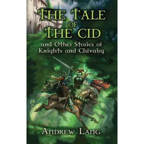 The Tale of the Cid: And Other Stories of Knights and Chivalry - Paperback