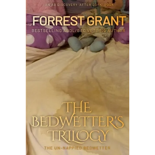 The Bedwetter's Trilogy: The Un-nappied Bedwetter - Paperback