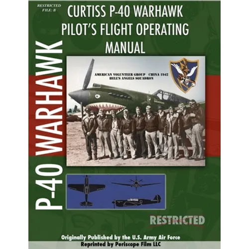 P-40 Warhawk Pilot's Flight Operating Manual - Paperback