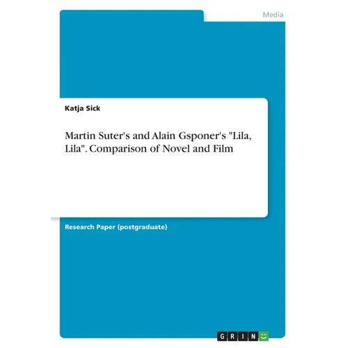 Martin Suter's and Alain Gsponer's "Lila, Lila". Comparison of Novel and Film - Paperback