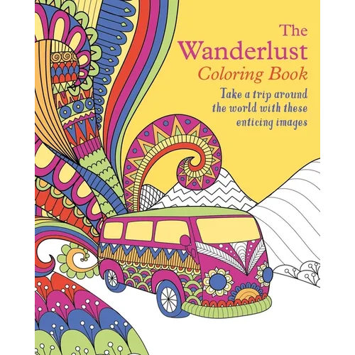 The Wanderlust Coloring Book: Take a Trip Around the World with These Enticing Images - Paperback