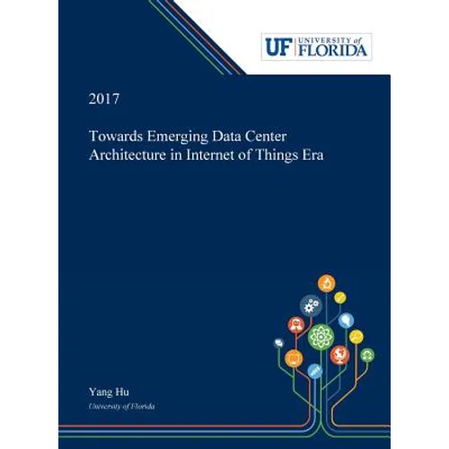 Towards Emerging Data Center Architecture in Internet of Things Era - Hardcover