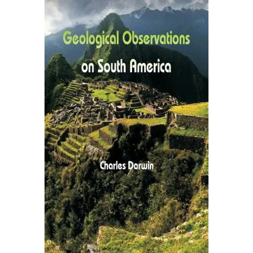 Geological Observations On South America - Paperback