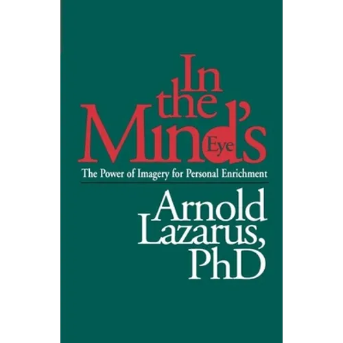 In the Mind's Eye: The Power of Imagery for Personal Enrichment - Paperback