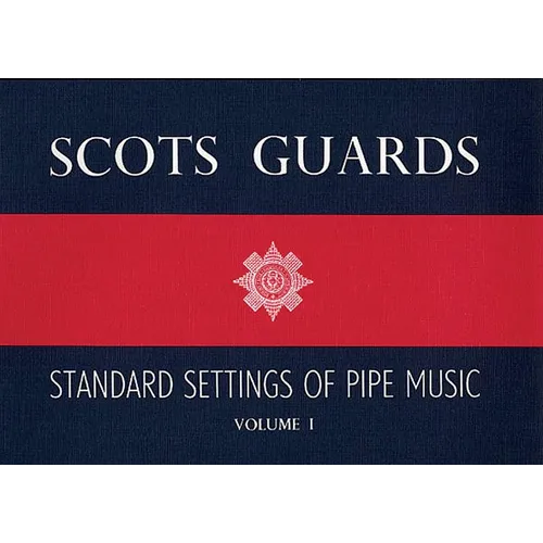 Scots Guards - Volume 1: Standard Settings of Pipe Music - Paperback