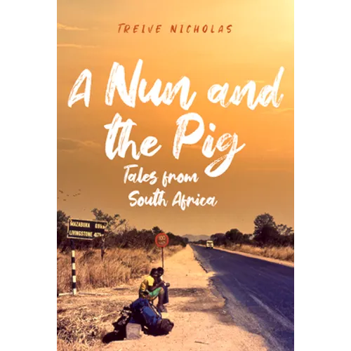 A Nun and the Pig: Tales from South Africa - Hardcover
