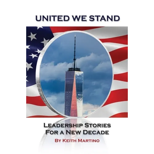 United We Stand: Leadership Stories for a New Decade - Hardcover