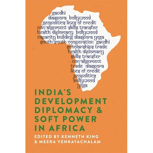 India's Development Diplomacy & Soft Power in Africa - Paperback