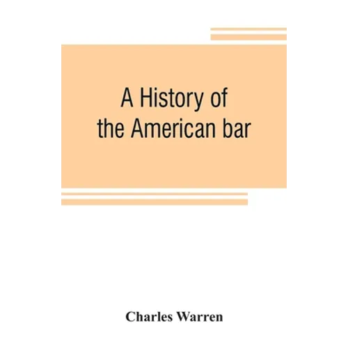 A history of the American bar - Paperback