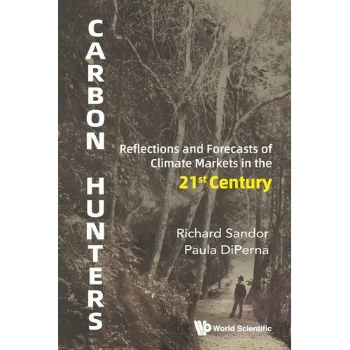 Carbon Hunters: Reflections and Forecasts of Climate Markets in the 21st Century - Paperback