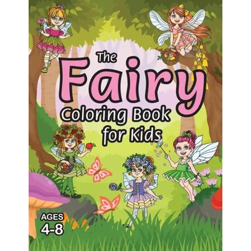 The Fairy Coloring Book for Kids: (Ages 4-8) With Unique Coloring Pages! - Paperback