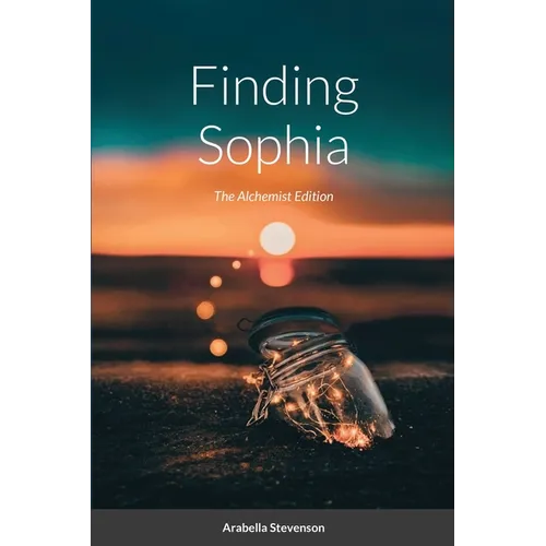 Finding Sophia: The Alchemist Edition - Paperback