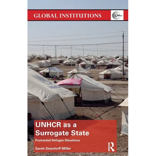 UNHCR as a Surrogate State: Protracted Refugee Situations - Paperback