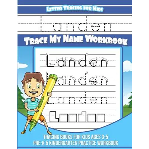 Landen Letter Tracing for Kids Trace my Name Workbook: Tracing Books for Kids ages 3 - 5 Pre-K & Kindergarten Practice Workbook - Paperback
