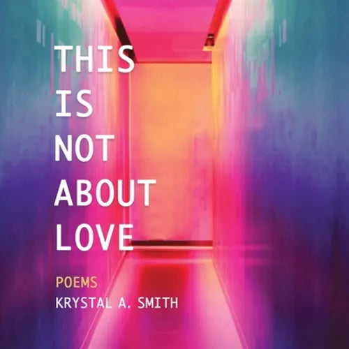 This is Not About Love: Poems - Paperback