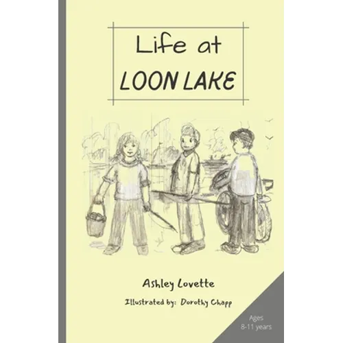 Life at Loon Lake: A Children's Mystery Adventure Chapter Book, Ages 8-11 years - Paperback