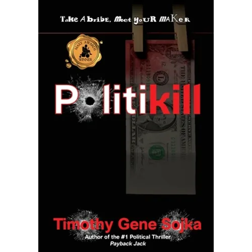 Politikill: When Politicians Lie, People Die - Hardcover