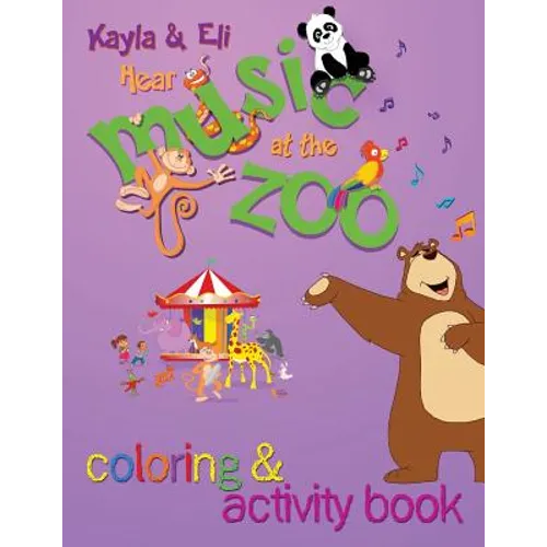 Kayla & Eli Hear Music at the Zoo: Coloring and Activity Book - Paperback