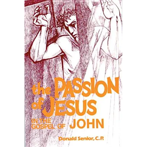 The Passion of Jesus in the Gospel of John: Volume 4 - Paperback